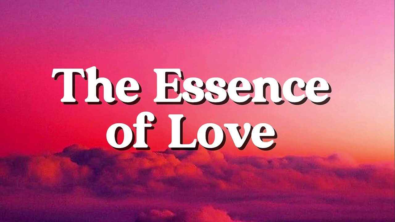 The Essence Of Love - (Official Lyrics Video) - YouTube