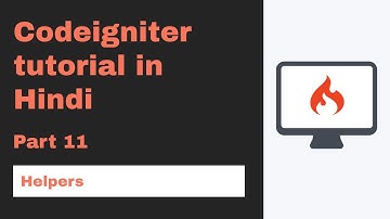 Codeigniter tutorial in Hindi (Helpers) | part 11 🔥 2020