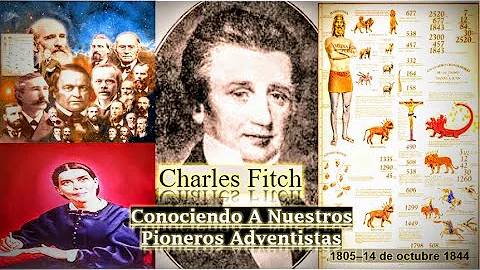 Charles Fitch - Conociendo A Nuestros Pioneros Adv...