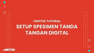 Tutorial Cara Setup Spesimen Tanda Tangan Digital Vinotek