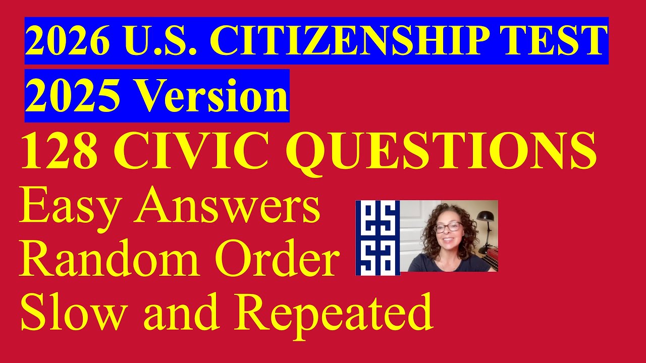 2026 US Citizenship Test (2025 Version) – 128 Civics Questions & Answers - Slow, Random Order (2/1)