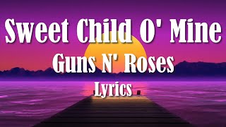 Guns N' Roses - Sweet Child O' Mine (Lyrics) (FULL HD) HQ Audio 🎵