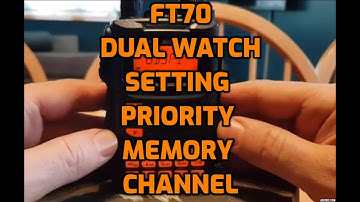 Yaesu FT70 -Dual Watch -Setting Memory Priority channel