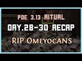 PoE 3.13 | RIP many Omeyocans / Beat Uber Elder withOUT Moving - Ritual Day.28-30 Recap