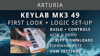 Arturia Keylab mk3 49 - First Look at my new MIDI Controller | Scripts &amp; Firmware Logic Pro Set-up