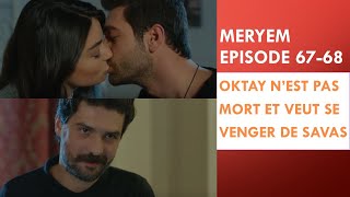 MERYEM ÉPISODE 66-67 :OKTAY N'EST PAS MORT IL PRÉPARE UN PLAN DE VENGEANCE CONTRE SAVAS ET MERYEM