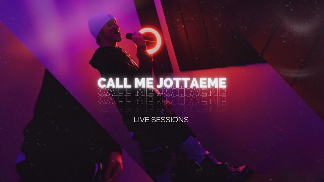 CALL ME JOTTAEME - Live Sessions