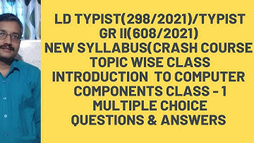 LD Typist/Typist Grll/Topic wise class/Introduction To Computer Components/New Syllabus/Crash Course