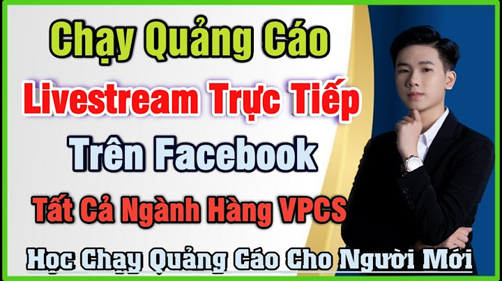 Hướng dẫn cách quảng cáo livestream trên facebook