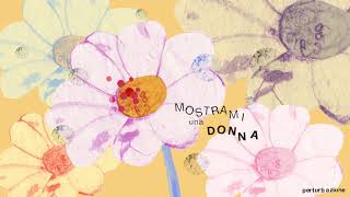 Perturbazione - Mostrami una donna