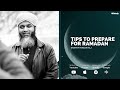 Tips to Prepare for Ramadan - Shaykh Hasan Ali