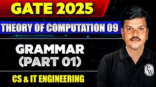 Theory of Computation 09 | Grammar (Part 01) | CS & IT | GATE 2025 Series