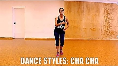DANCE STYLES: CHA CHA