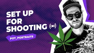 Set Up For Shooting Cannabis | Pot_portraits