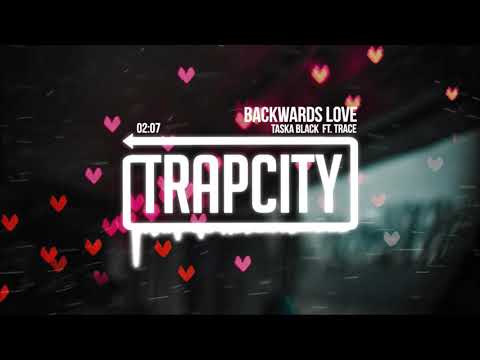 Taska Black - Backwards Love (ft. TRACE)