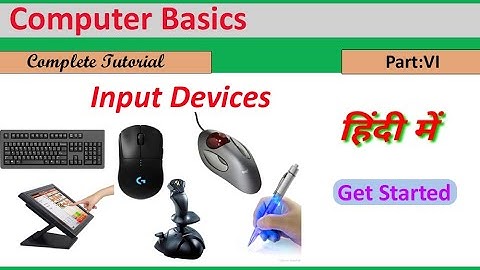 Input Devices of Computer in Hindi | Computer Basics Part-VI