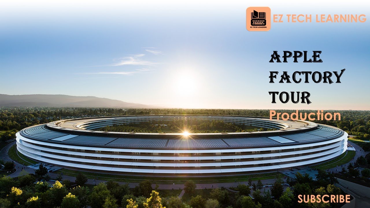 Apple Factory Tour 2019 iPhone Production YouTube