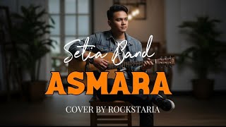Asmara - Setia Band (Rock Cover by Rockstaria)