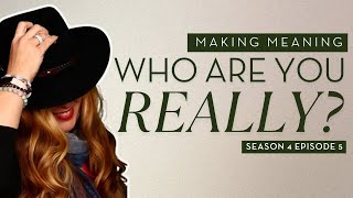 The Call of Meaning and the Essential Aspect of Self | Making Meaning S4 E5