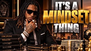 It’s A Mindset Thing….