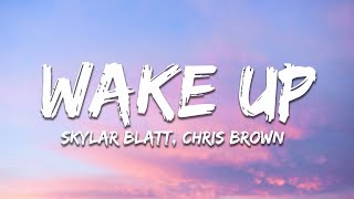Skylar Blatt - Wake Up (Lyrics) ft. Chris Brown