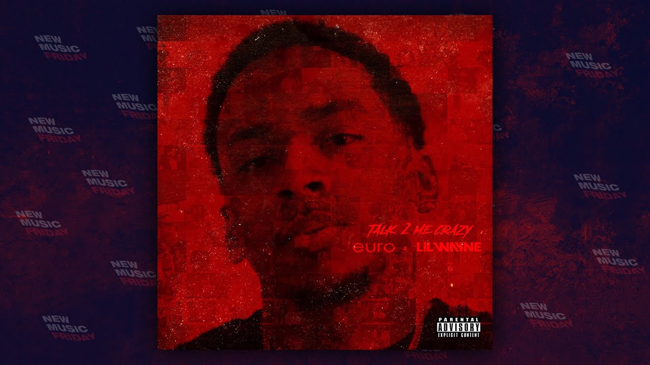 nmf news Euro & Lil Wayne - Talk 2 Me Crazy