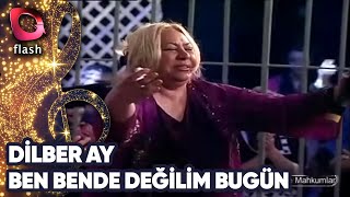 DİLBER AY - BEN BENDE DEĞİLİM BUGÜN Resimi