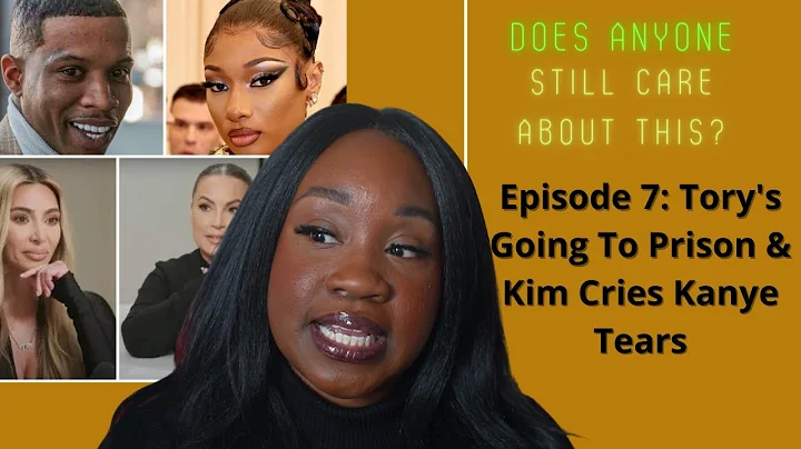 "Tory's Going To Prison & Kim Cries Kanye Tears"