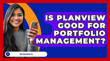 Is Planview Good For Portfolio Management? - Be App Savvy