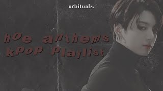 kpop hoe anthems playlist pt.2