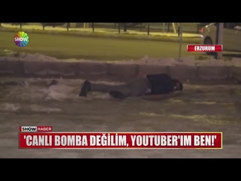 "Canlı bomba değilim, Youtuber'ım ben!"