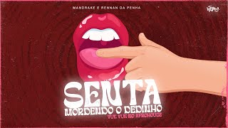 Senta Mordendo O Dedinho - VUK VUK NO AFROHOUSE - Mandrake e Rennan da Penha