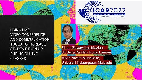 USING LMS, VIDEO CONFERENCE, & COMMUNICATION TOOLS TO INCREASE STUDENT TURN UP DURING ONLINE CLASSES