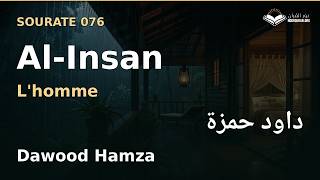 Sourate 076 Al-Insan – L'homme | Dawood Hamza | Coran