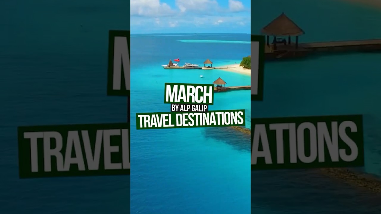 Best Places to Visit in March (Spring Break Destinations)