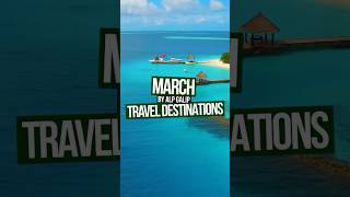 Top 10 March Destinations Before They Get Crowded #TravelTips #SpringBreak #BucketList