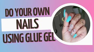 How To: DITCH THE NAIL SALON | Do Your own Nails with Nail Glue Gel