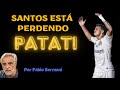 Santos abre mo do patati