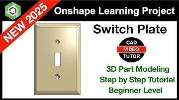 Onshape Project 2025 - SWITCH PLATE | Step by Step Tutorial - New 2025