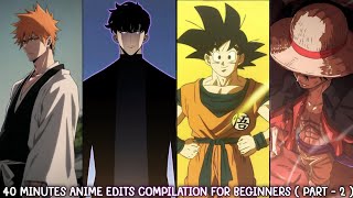 40 Minutes Of Anime Tiktok Edits Compilation for beginners [ Part - 2 ]