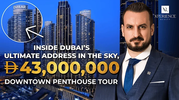 Dubai’s Ultimate Address in the Sky | AED 43M Downtown Penthouse Tour