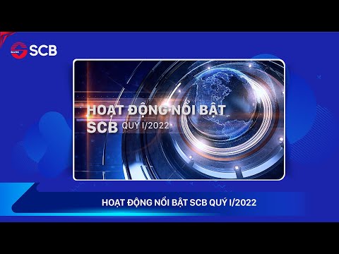 Hoạt động nổi bật SCB quý I/2022