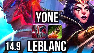 YONE vs LEBLANC (MID) | 8 solo kills, 45k DMG, Legendary, 15/3/4, 700+ games | NA Diamond | 14.9