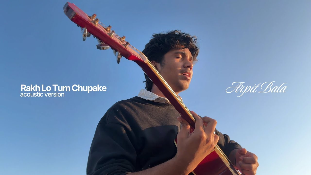 rakh lo tum chupake ( acoustic )
