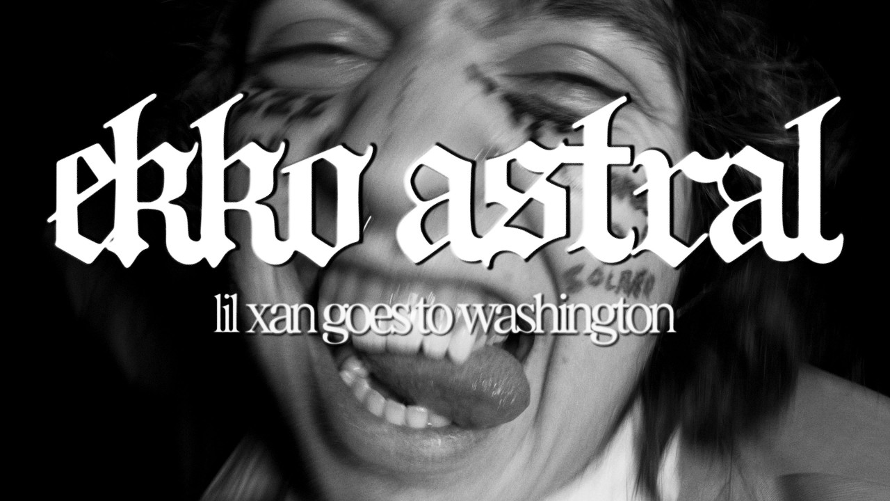 Ekko Astral - "lil xan goes to washington" [Official Music Video]