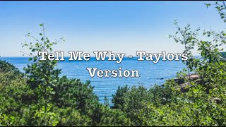 Tell Me Why - Taylors Version (Lyrics)