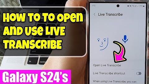 🦻Galaxy S24/S24+/Ultra: How to To Open and Use LIVE TRANSCRIBE