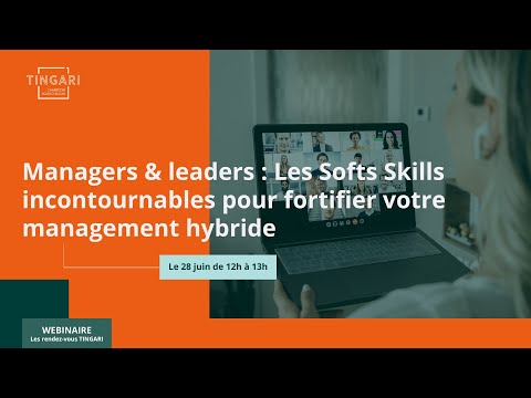 Managers & leaders : Les Softs Skills incontournables pour fortifier votre management hybride