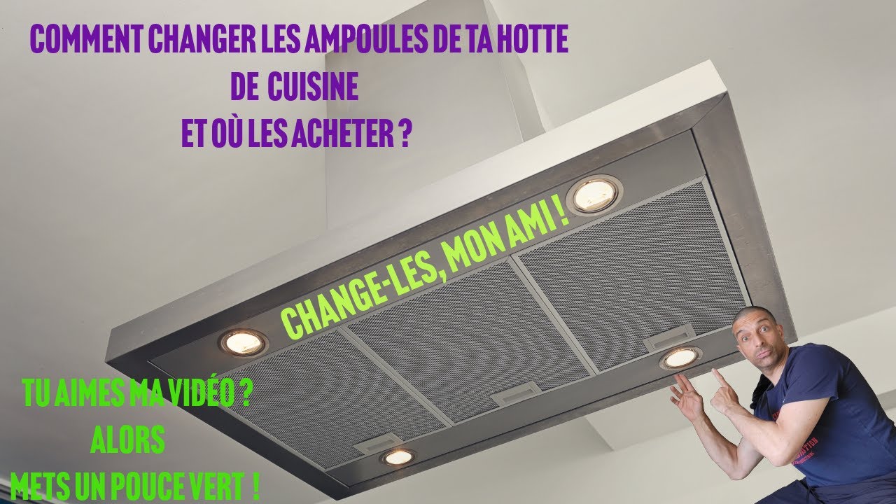 Comment changer les ampoules d’une hotte de cuisine et où les commander — free download