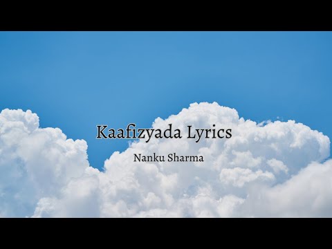 Kaafizyaadaa Lyrics- Nanku Sharma | Hindi And Urdu Lyrics